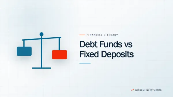 Debt Funds Versus Fixed Deposits