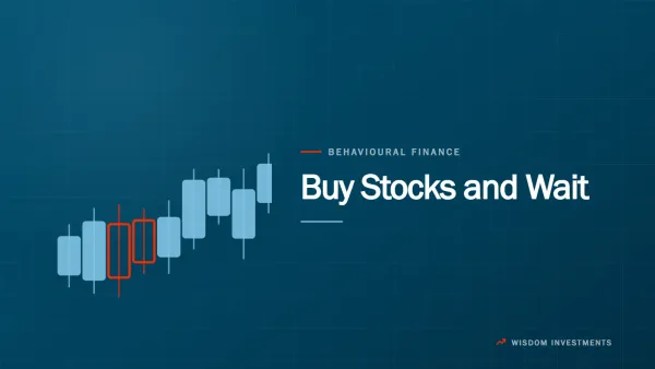 “Don’t Wait to Buy Stocks, Buy Stocks and Wait” — What the Saying Really Means