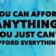 You Can Afford Anything, But Not Everything